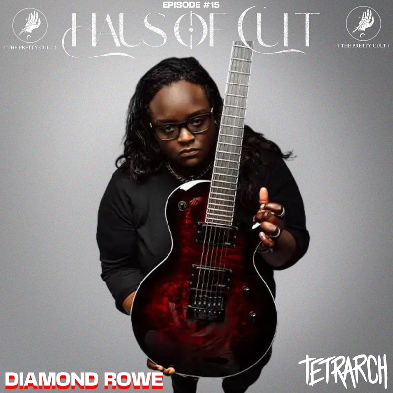 Haus Of Cult Podcast Episode #15 Feat. Diamond Rowe (Tetrarch)