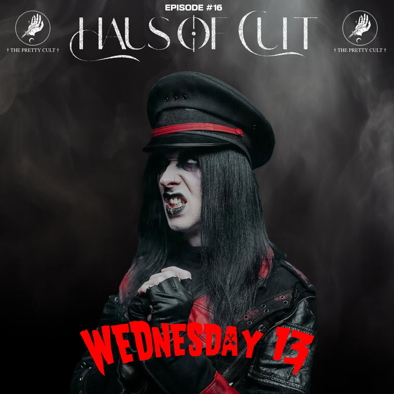 Haus Of Cult Podcast Episode #16 Feat. Wednesday 13