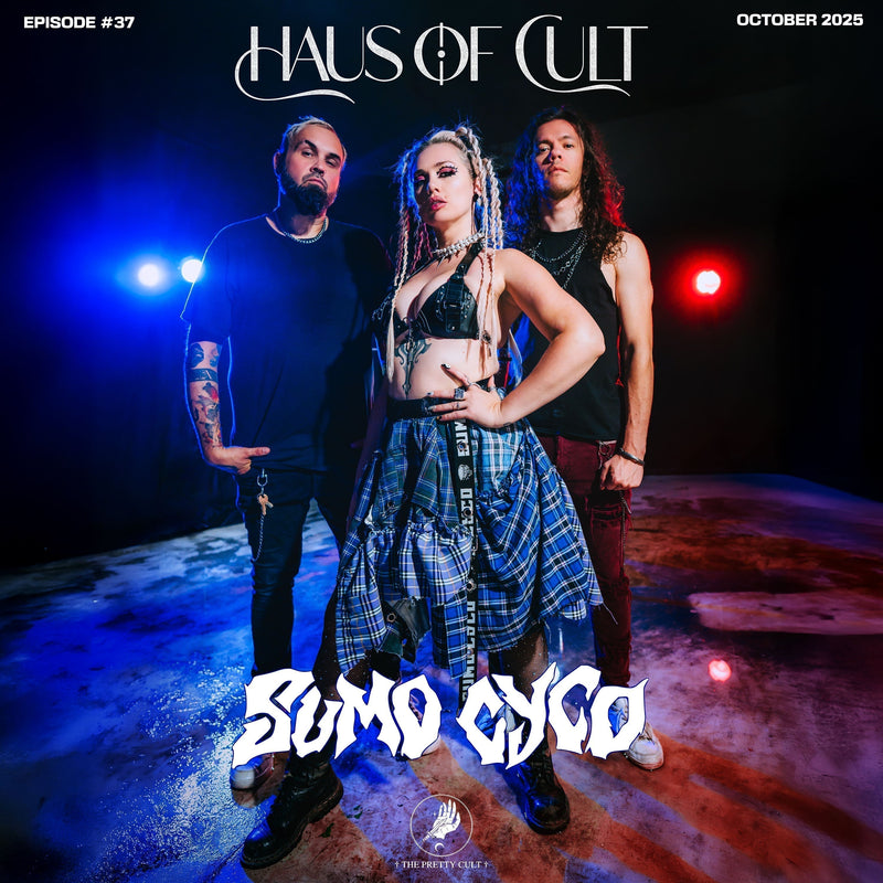 Haus Of Cult Podcast Episode #37 Feat. Sumo Cyco