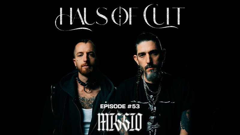 Haus Of Cult Podcast Episode #53 Feat. MISSIO