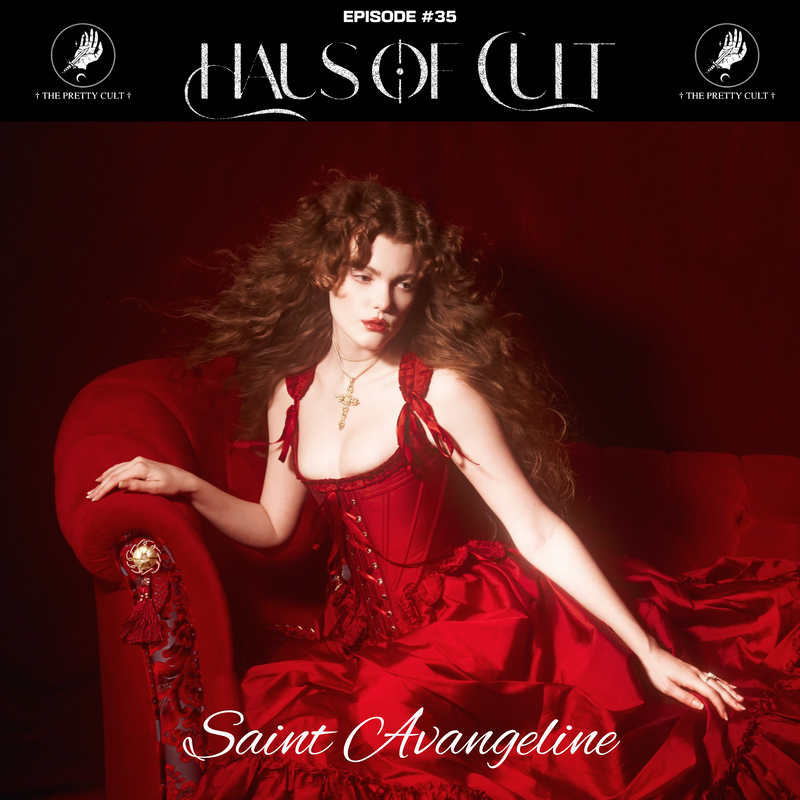 Haus Of Cult Podcast Episode #35 Feat. Saint Avangeline