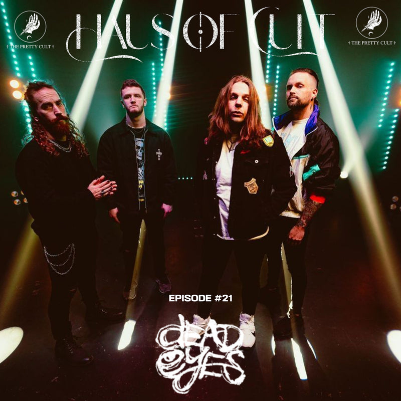 Haus Of Cult Podcast Episode #21 Feat. Dead Eyes
