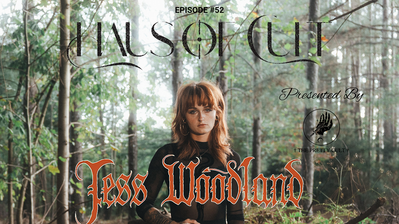 Haus Of Cult Podcast Episode #52 Ft. Jess Woodland